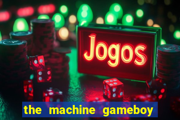 the machine gameboy rom pt-br