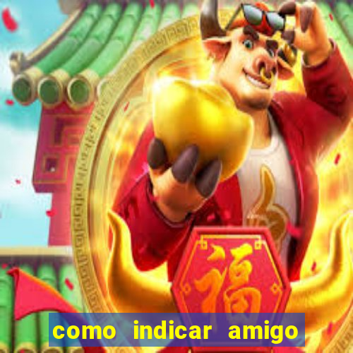 como indicar amigo no sportingbet