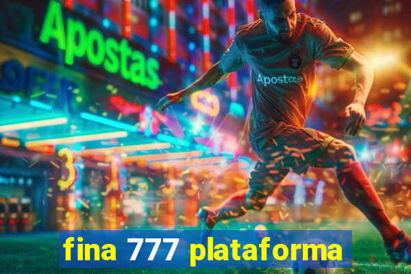 fina 777 plataforma