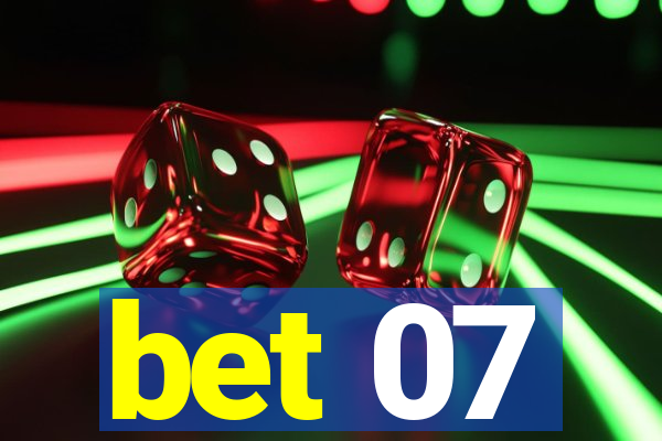 bet 07