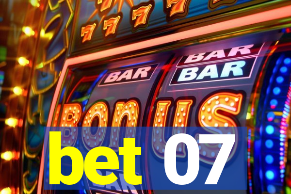 bet 07
