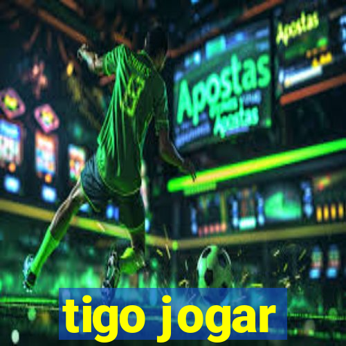 tigo jogar