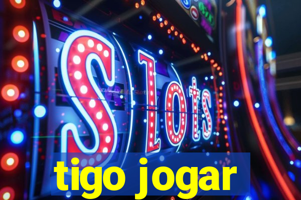 tigo jogar