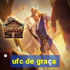 ufc de graça