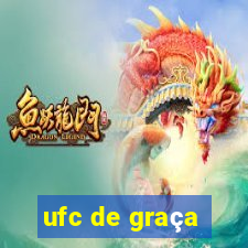 ufc de graça