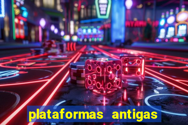 plataformas antigas de slots
