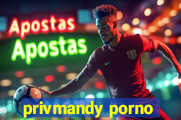 privmandy porno
