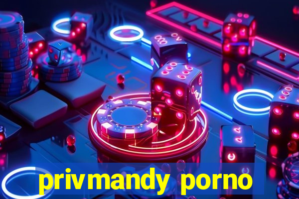 privmandy porno