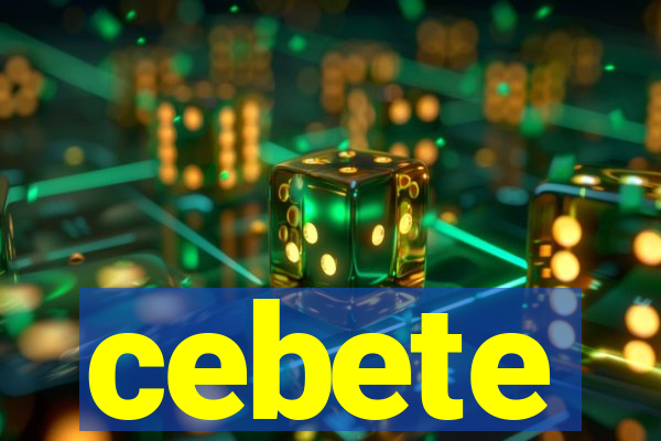 cebete