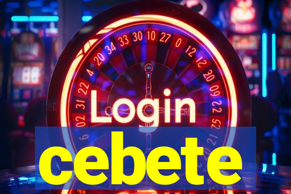 cebete