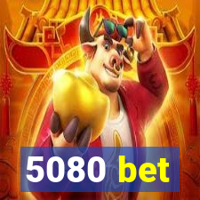 5080 bet
