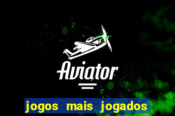 jogos mais jogados do mundo de todos os tempos