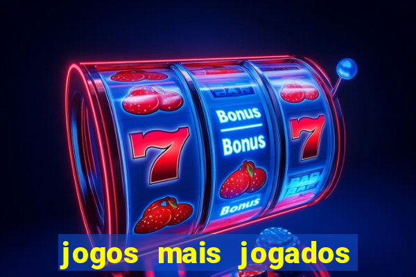 jogos mais jogados do mundo de todos os tempos