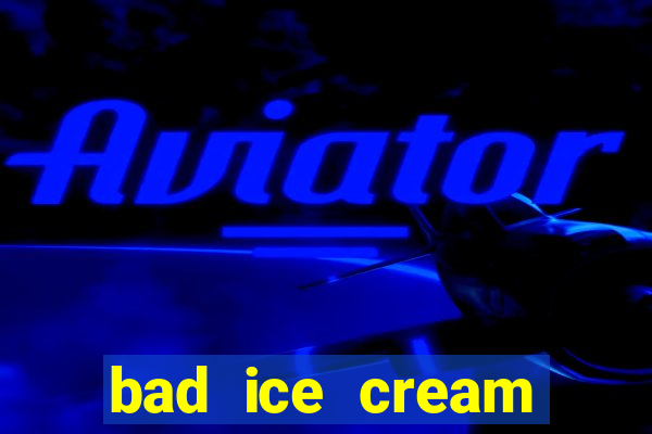 bad ice cream click jogos