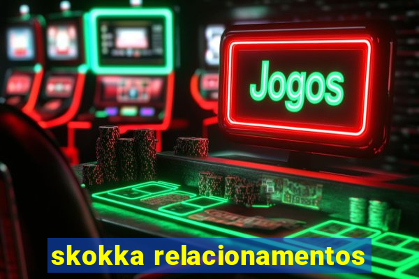 skokka relacionamentos