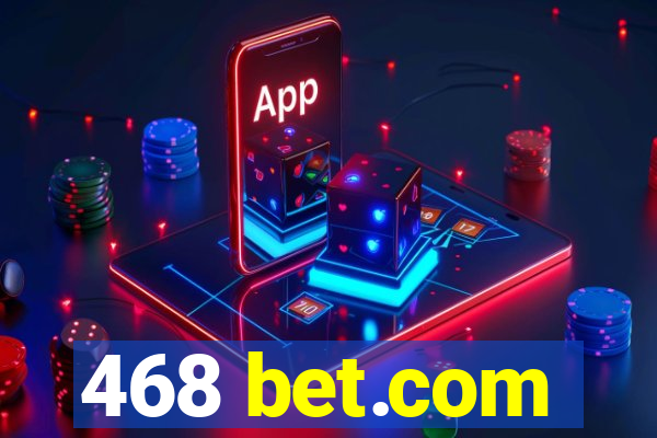 468 bet.com