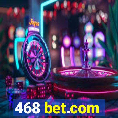 468 bet.com