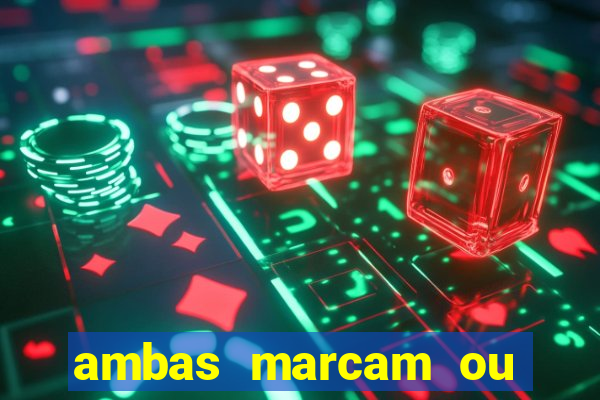 ambas marcam ou mais de 2.5 bet365
