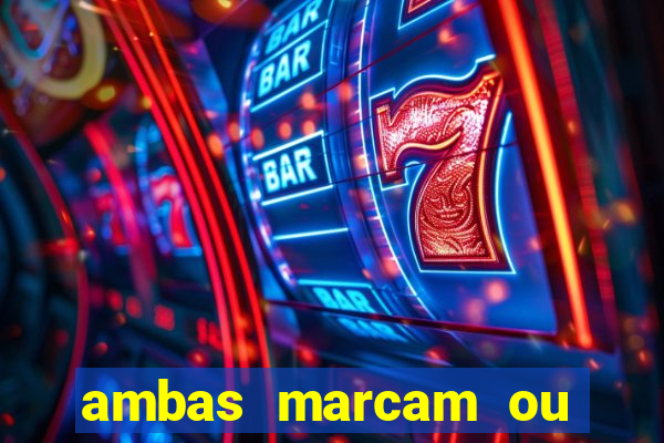 ambas marcam ou mais de 2.5 bet365