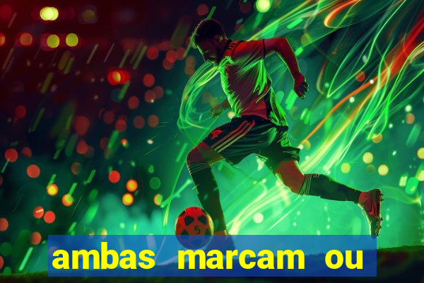 ambas marcam ou mais de 2.5 bet365