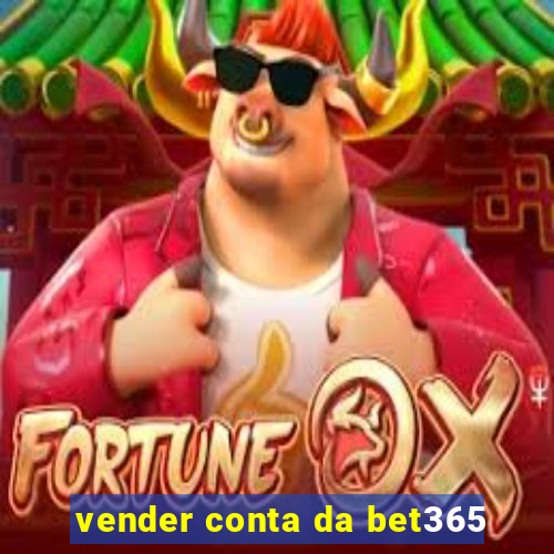 vender conta da bet365