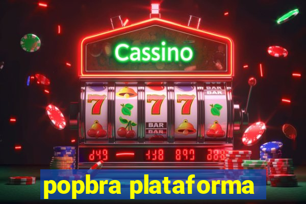 popbra plataforma