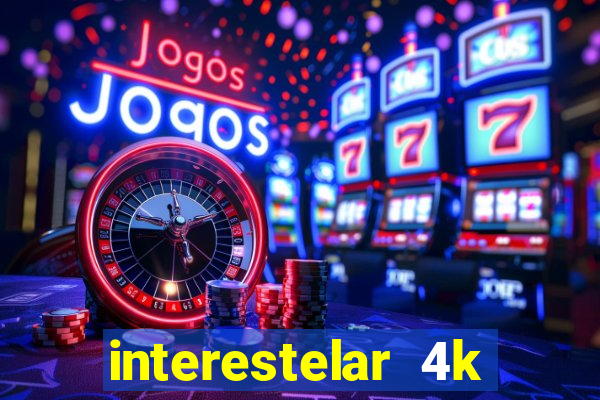 interestelar 4k dublado torrent