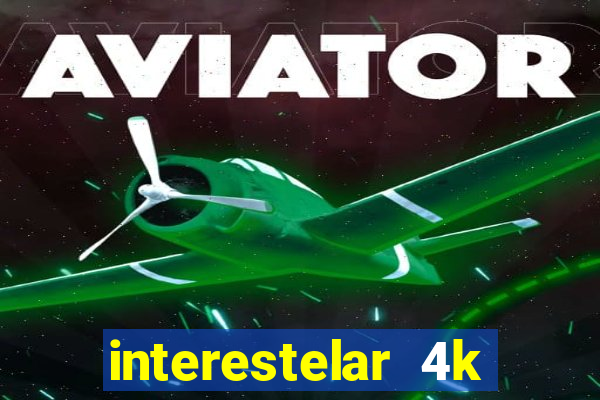 interestelar 4k dublado torrent