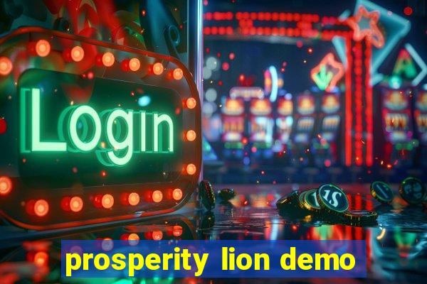prosperity lion demo