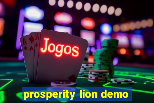 prosperity lion demo