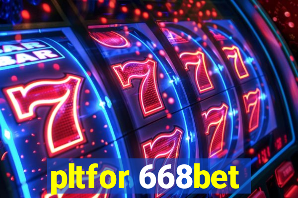 pltfor 668bet