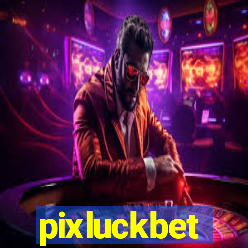 pixluckbet
