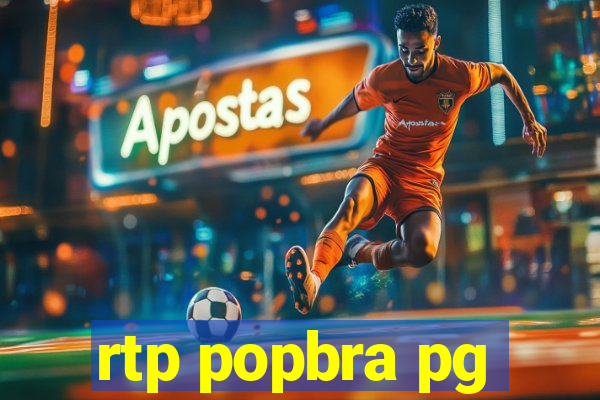 rtp popbra pg
