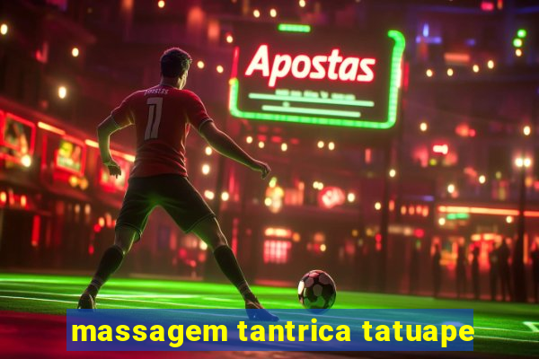 massagem tantrica tatuape