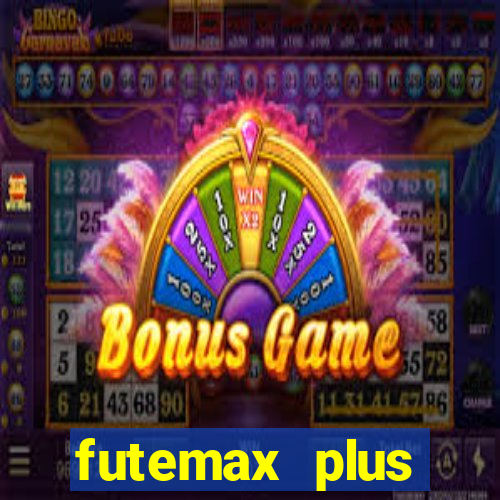 futemax plus futebol ao vivo