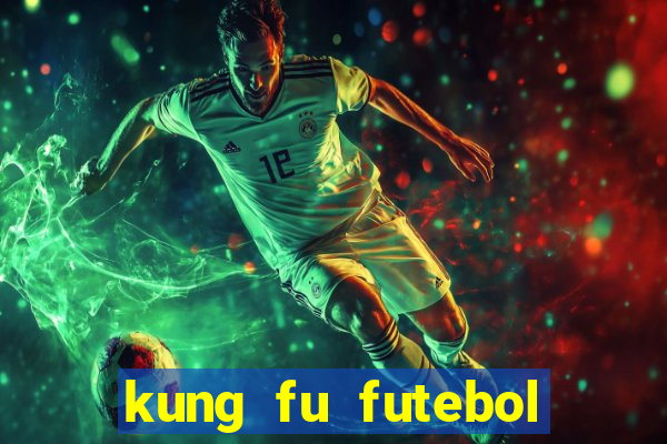 kung fu futebol clube download dublado