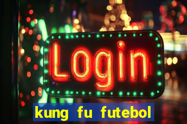 kung fu futebol clube download dublado