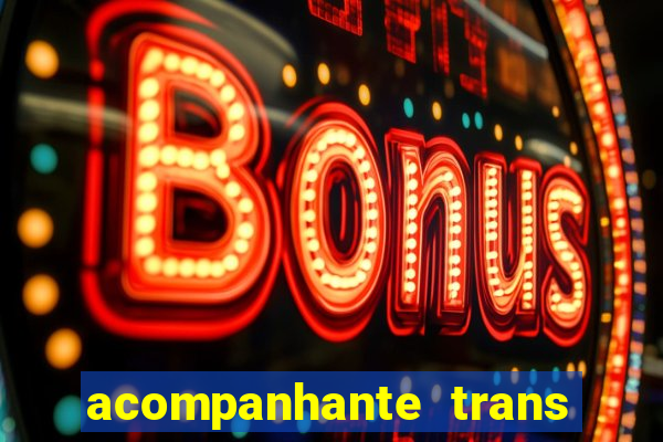 acompanhante trans porto seguro