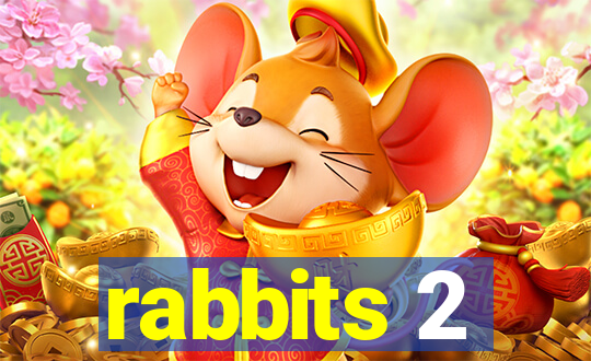 rabbits 2