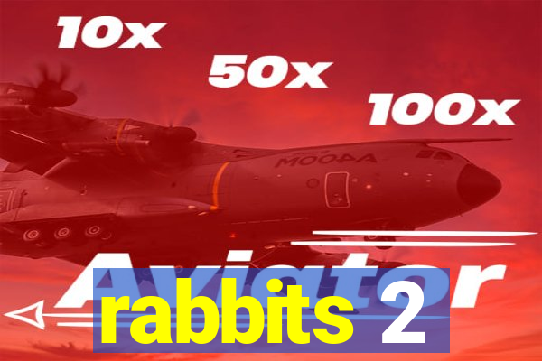 rabbits 2