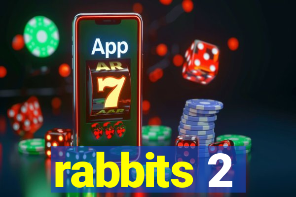 rabbits 2