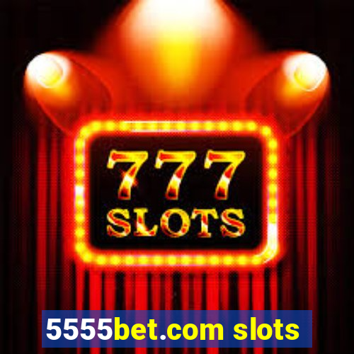 5555bet.com slots