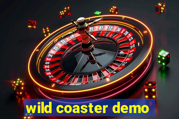 wild coaster demo