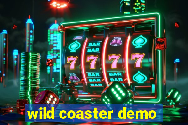 wild coaster demo