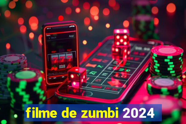 filme de zumbi 2024