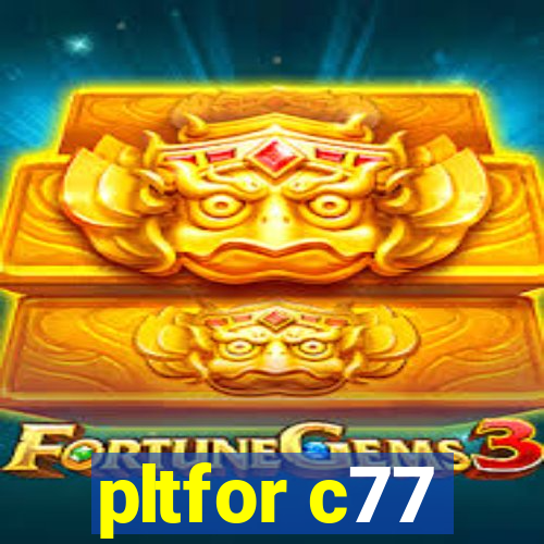 pltfor c77