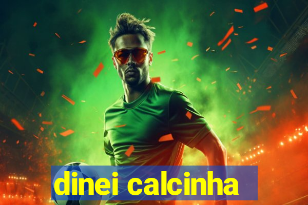 dinei calcinha