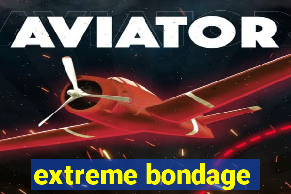 extreme bondage