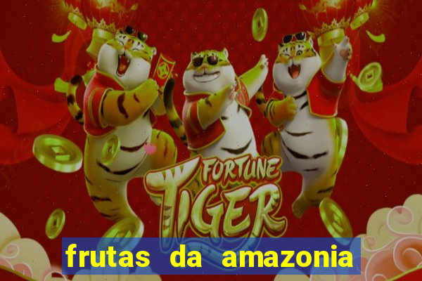 frutas da amazonia de a a z