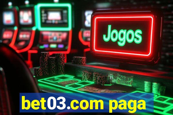 bet03.com paga